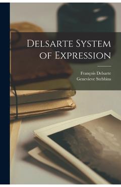 Coperta cărții 'Delsarte System of Expression - Genevieve Stebbins'