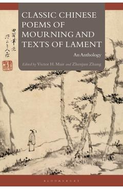 Poza produsului Classic Chinese Poems of Mourning and Texts of Lament: An Anthology - Victor H. Mair