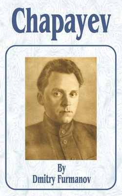 Coperta cărții 'Chapayev - Dmitry A. Furmanov'