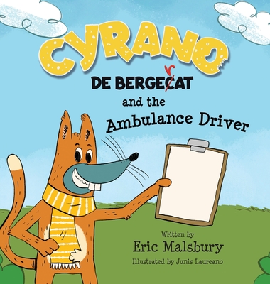 Cyrano de Bergecat and the Ambulance Driver - Eric Malsbury