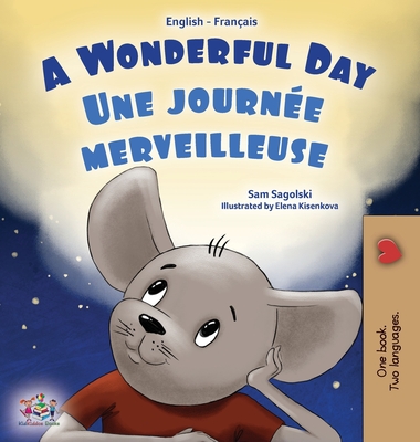 A Wonderful Day (English French Bilingual Children's Book) - Sam Sagolski