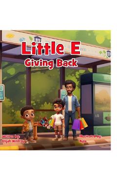 Coperta cărții 'Little E Giving Back - Elijah Winfrey'