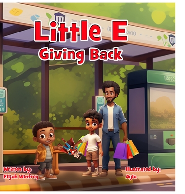 Coperta cărții 'Little E Giving Back - Elijah Winfrey'