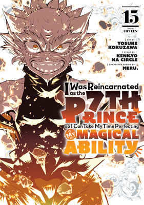 I Was Reincarnated as the 7th Prince So I Can Take My Time Perfecting My Magical Ability 15 - Yosuke Kokuzawa