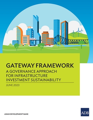 Coperta cărții 'Gateway Framework: A Governance Approach for Infrastructure Investment Sustainability -'