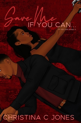 Save Me If You Can - Christina C. Jones