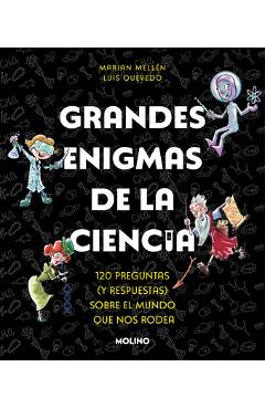 Coperta cărții 'Grandes Enigmas de la Ciencia. 120 Preguntas Y Respuestas Sobre El Mundo Que Nos Rodea / Great Mysteries about Science'