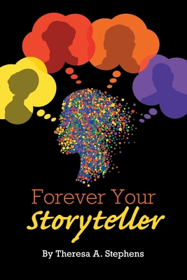 Forever Your Storyteller - Theresa A. Stephens
