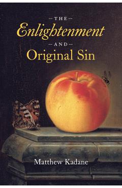 Coperta cărții 'The Enlightenment and Original Sin - Matthew Kadane'