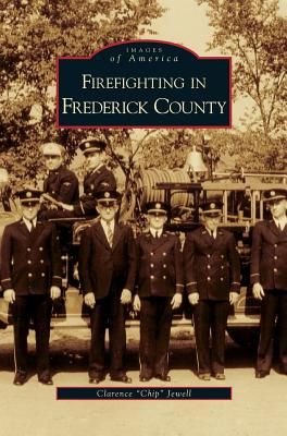 Firefighting in Frederick County - Clarence Jewell