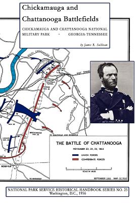 Chickamauga and Chattanooga Battlefields: National Military Park - James R. Sullivan