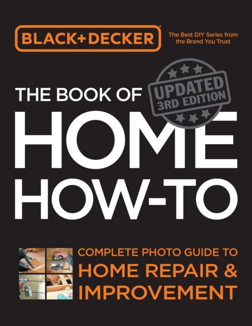 Black & Decker the Book of Home How-To, Updated 3rd Edition - 
