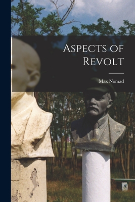 Coperta cărții 'Aspects of Revolt - Max Nomad'