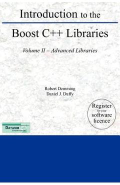 Coperta cărții 'Introduction to the Boost C++ Libraries; Volume II - Advanced Libraries - Robert Demming'