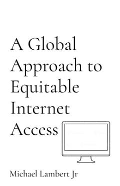 Coperta cărții 'A Global Approach to Equitable Internet Access - Michael Andrew Lambert'