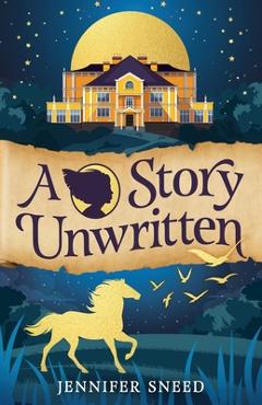 Coperta cărții 'A Story Unwritten - Jennifer Sneed'