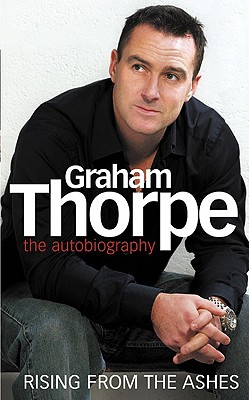 Graham Thorpe: Rising from the Ashes - Graham Thorpe