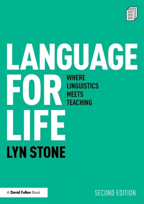 Language for Life: Where Linguistics Meets Teaching - Lyn Stone