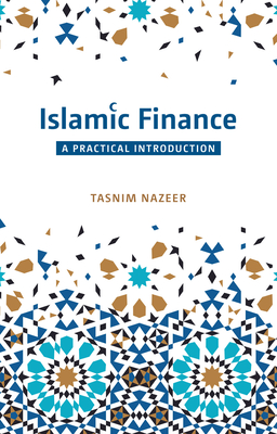 Islamic Finance: A Practical Introduction - Tasnim Nazeer