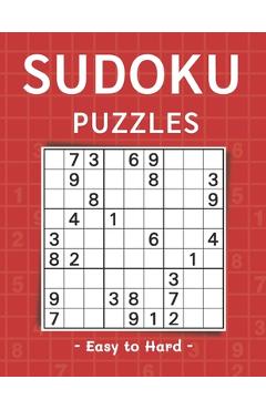 Sudoku Puzzles: 500+ Sudoku Puzzle Book for Adults Easy to Hard (with Solutions) Large Print - Alisscia B
