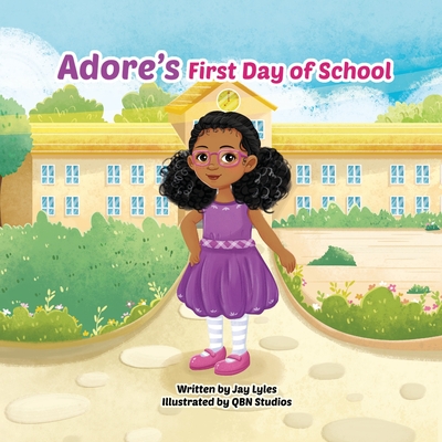 Coperta cărții 'Adore's First Day of School - Jay Lyles'