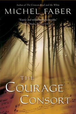 The Courage Consort - Michel Faber