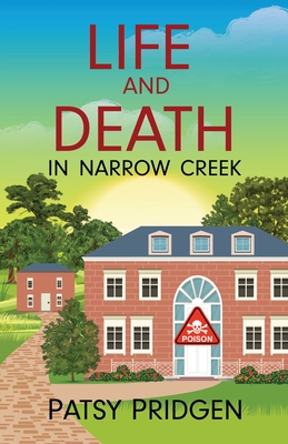 Life and Death in Narrow Creek - Patsy Pridgen