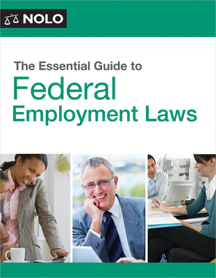 The Essential Guide to Federal Employment Laws - Sachi Clements