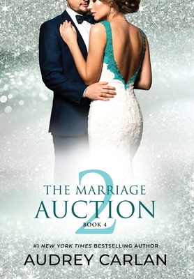 Coperta cărții 'The Marriage Auction 2, Book Four - Audrey Carlan'