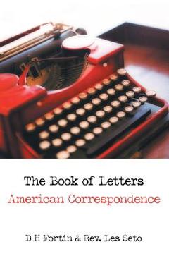 Coperta cărții 'The Book of Letters: American Correspondence - D. H. Fortin'