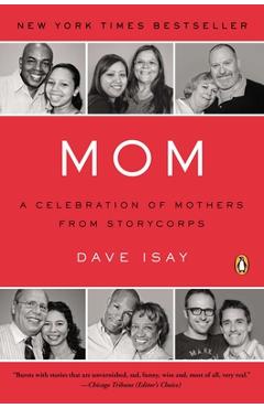 Coperta cărții 'Mom: A Celebration of Mothers from StoryCorps - Dave Isay'
