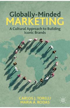 Coperta cărții 'Globally-Minded Marketing: A Cultural Approach to Building Iconic Brands - Carlos J. Torelli'