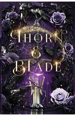 Coperta cărții 'Thorn & Blade - Lisa Silverthorne'