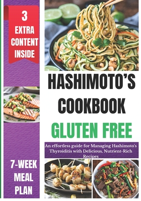 Coperta cărții 'Hashimoto's Cookbook Gluten Free: An effortless guide for Managing Hashimoto's Thyroiditis with Delicious,'