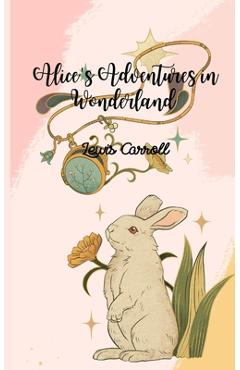 Coperta cărții 'Alice's Adventures in Wonderland (Annotated) - Lewis Carroll'