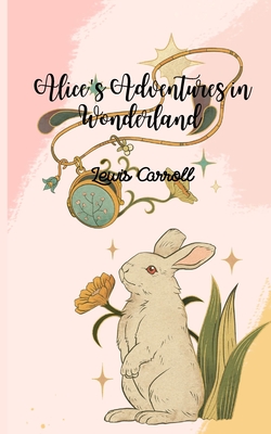 Alice's Adventures in Wonderland (Annotated) - Lewis Carroll