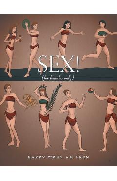 Poza produsului SEX! (for females only) - Barry Wren Am Frsn