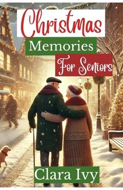 Coperta cărții 'Christmas Memories for Seniors: Easy-to-Read, Large Print Holiday Short Stories for Older Adults with Nostalgia and'