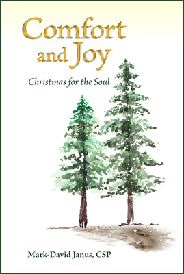 Comfort and Joy: Christmas for the Soul - Mark-david Janus