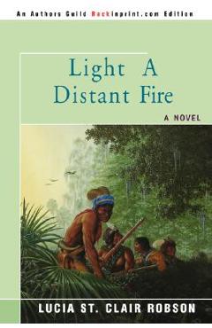 Coperta cărții 'Light a Distant Fire - Lucia St Clair Robson'