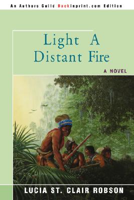 Coperta cărții 'Light a Distant Fire - Lucia St Clair Robson'