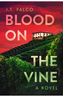 Coperta cărții 'Blood on the Vine - J. T. Falco'