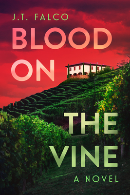 Coperta cărții 'Blood on the Vine - J. T. Falco'