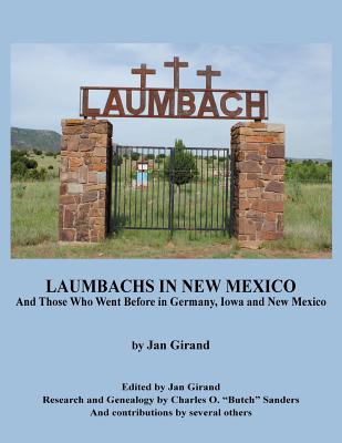 Laumbachs in New Mexico, and Those Who Went Before - Jan Girand