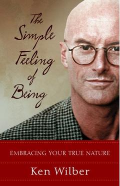 Coperta cărții 'The Simple Feeling of Being: Embracing Your True Nature - Ken Wilber'