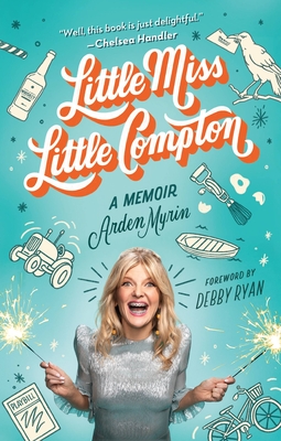 Little Miss Little Compton: A Memoir - Arden Myrin