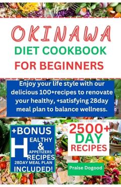 Poza produsului Okinawa diet cookbook for beginners: Enjoy your life style with our delicious 100+recipes to renovate your healthy, +satisfying 28day meal plan to bal - Praise Dogood