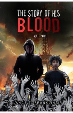 Coperta cărții 'The Story of His Blood: Act II - Lance L. Franklin'