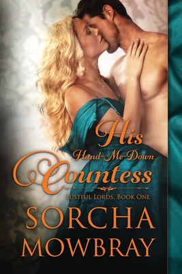 His Hand-Me-Down Countess - Sorcha Mowbray