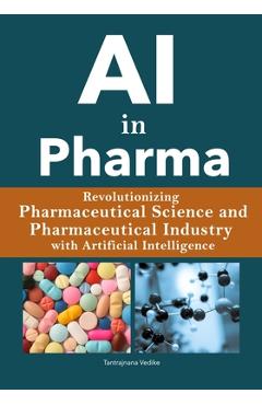 Poza produsului AI in Pharma: Revolutionizing Pharmaceutical Science / Pharmaceutical Industry with Artificial Intelligence - Tantrajnana Vedike